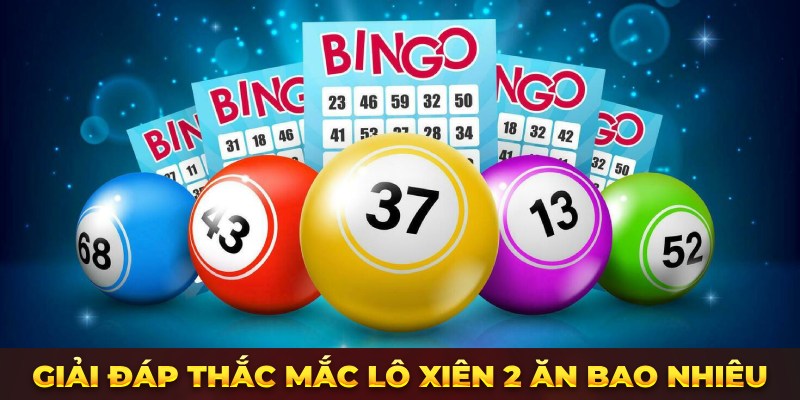 Giải đáp thắc mắc lô xiên 2 ăn bao nhiêu